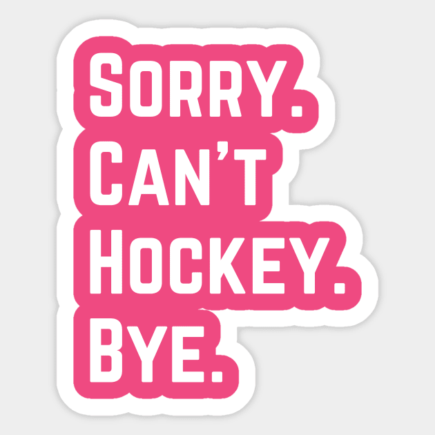 Sorry Can't Hockey Bye Sticker by Trandkeraka